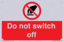 do-not-switch-off-prohibition-sign~